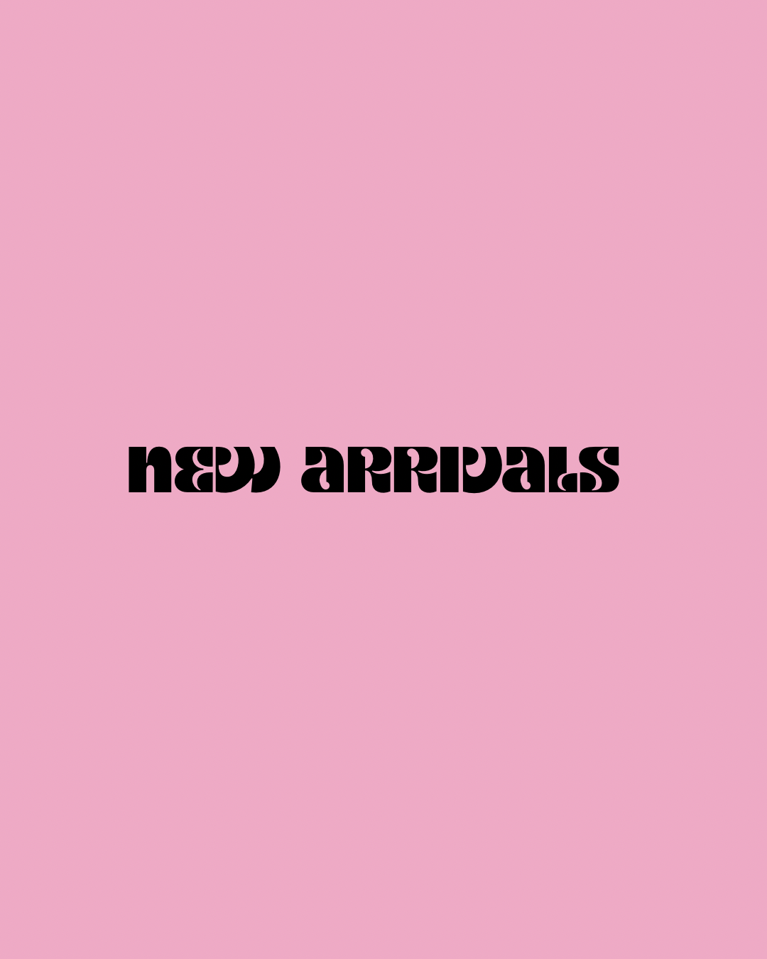 New Arrivals