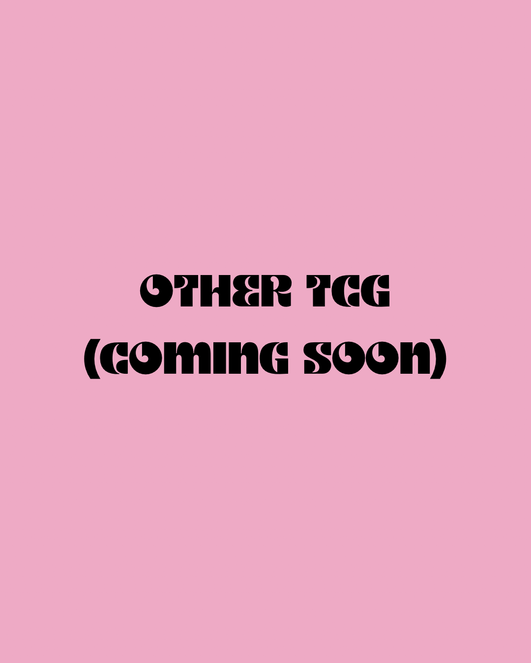 Other TCG (Coming Soon)