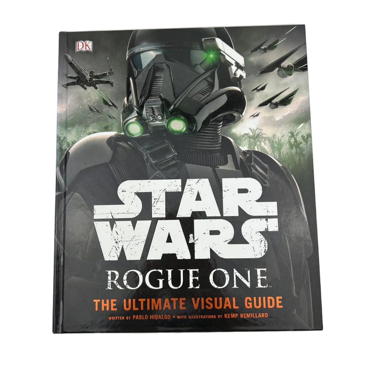 Star Wars Rogue One Ultimate Visual Guide Pablo Hidalgo Hardcover 2016 Book